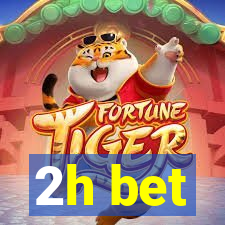 2h bet