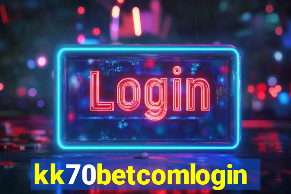 kk70betcomlogin