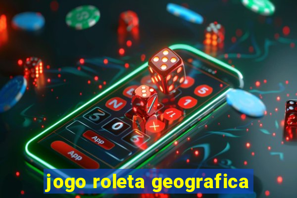 jogo roleta geografica