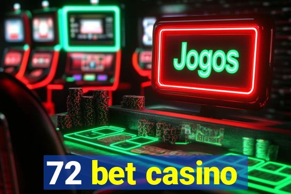 72 bet casino