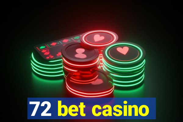 72 bet casino