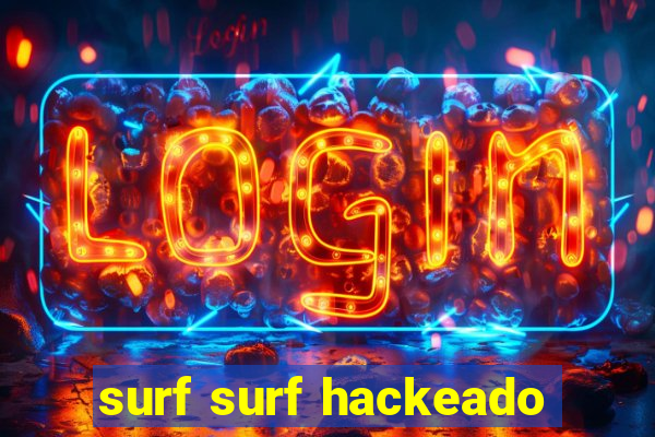 surf surf hackeado