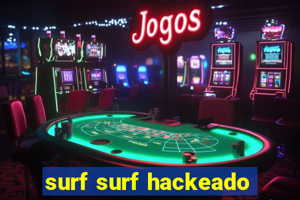 surf surf hackeado