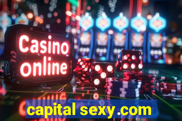 capital sexy.com