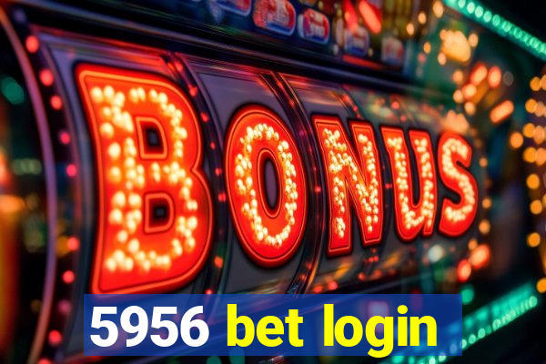 5956 bet login