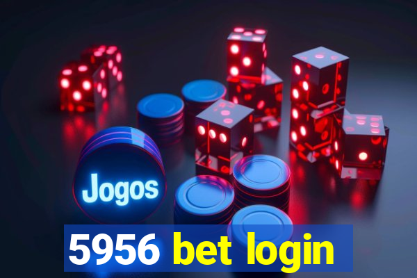 5956 bet login