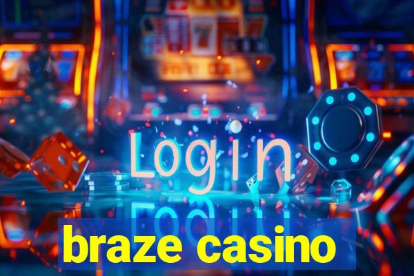 braze casino