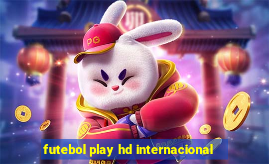 futebol play hd internacional