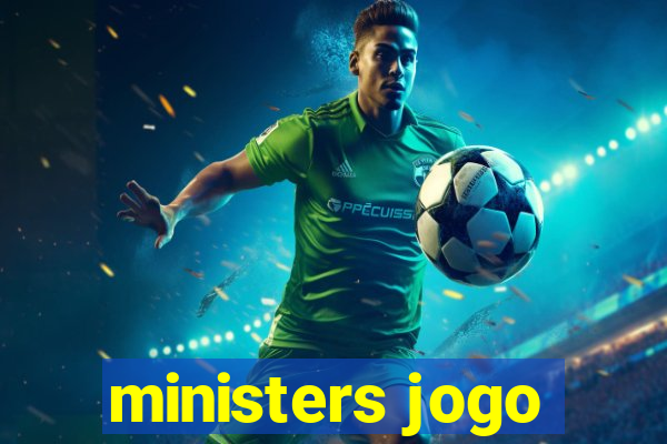 ministers jogo