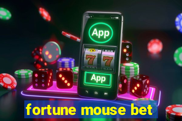 fortune mouse bet