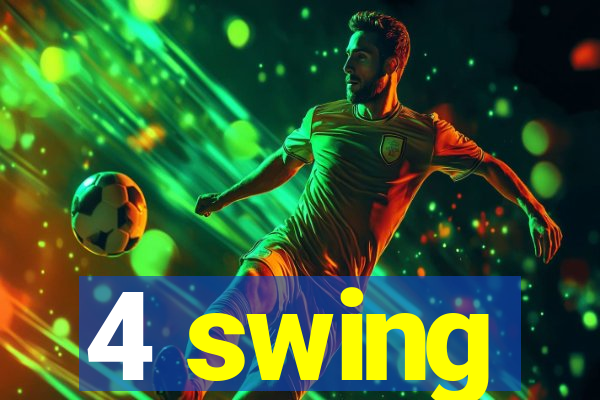 4 swing