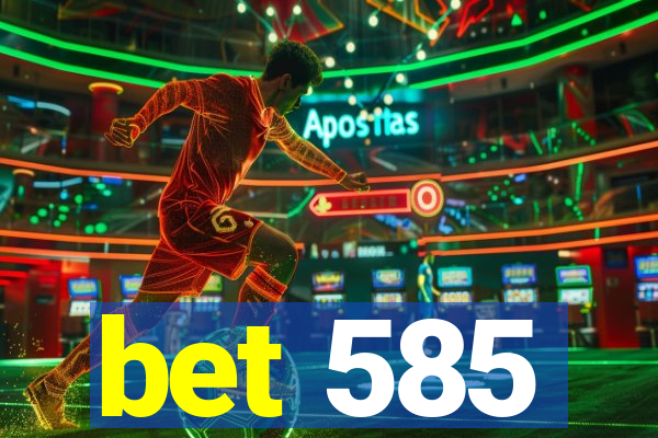 bet 585