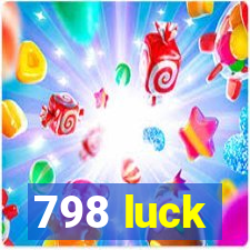 798 luck