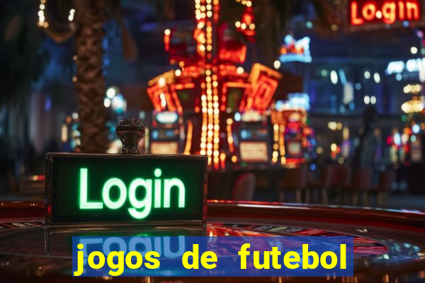 jogos de futebol com dinheiro infinito