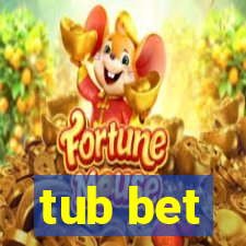 tub bet