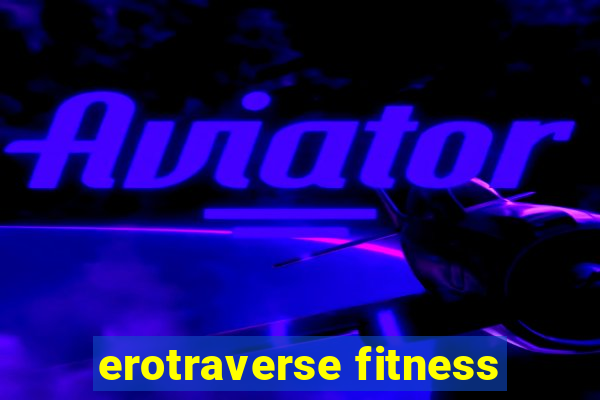 erotraverse fitness