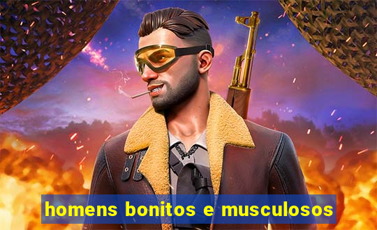 homens bonitos e musculosos