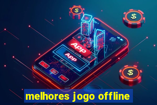 melhores jogo offline