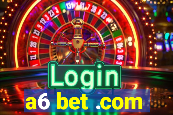 a6 bet .com