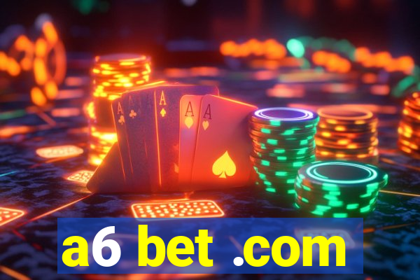 a6 bet .com