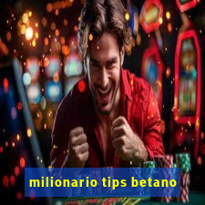 milionario tips betano