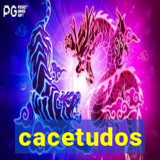 cacetudos