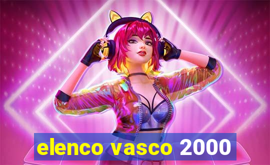 elenco vasco 2000