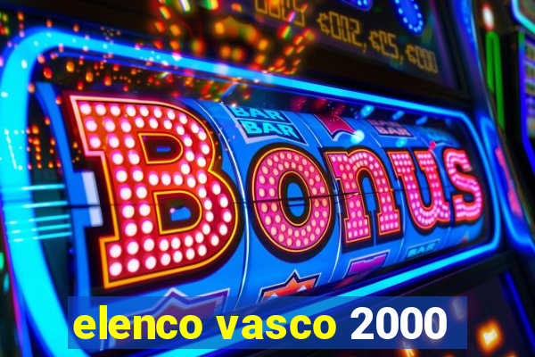 elenco vasco 2000