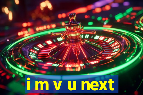 i m v u next