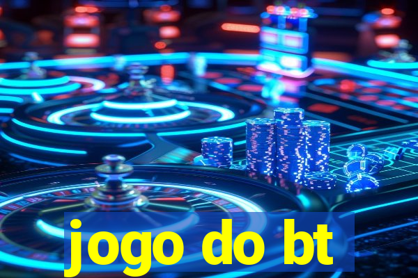 jogo do bt