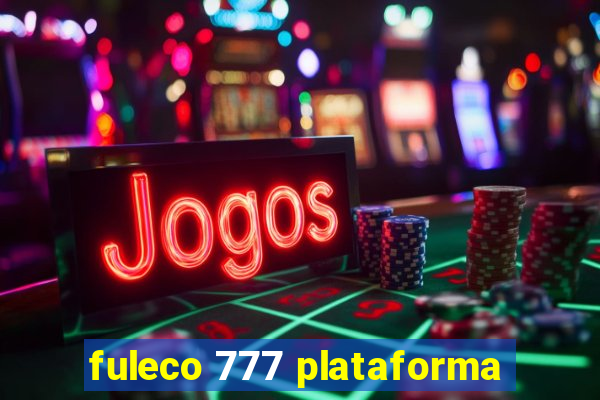 fuleco 777 plataforma