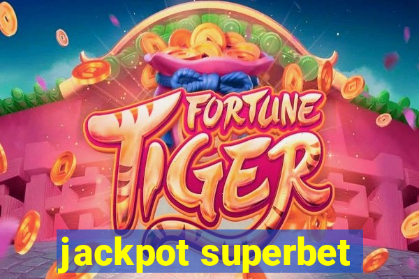 jackpot superbet