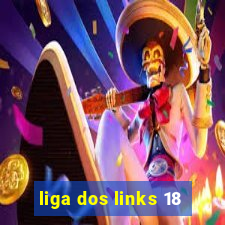 liga dos links 18