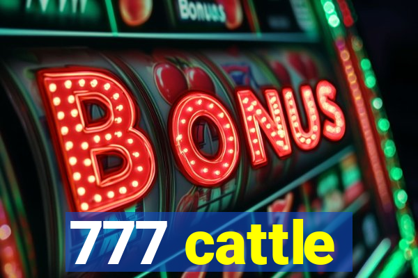 777 cattle