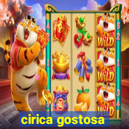 cirica gostosa