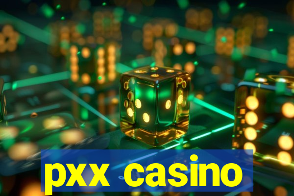 pxx casino