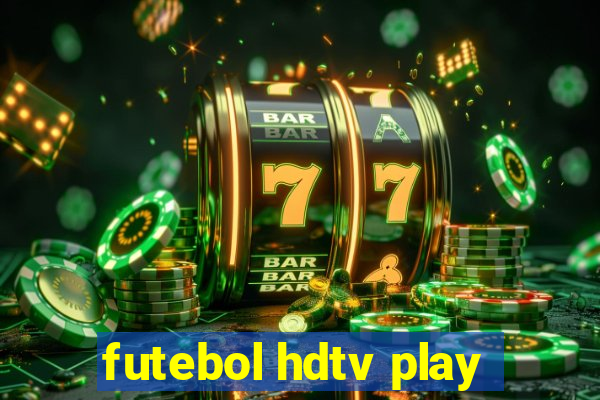 futebol hdtv play