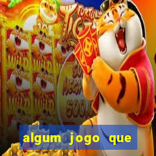 algum jogo que paga de verdade