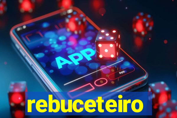 rebuceteiro