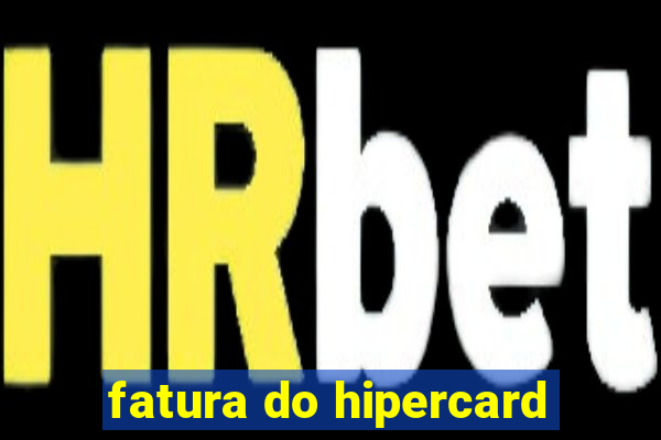 fatura do hipercard