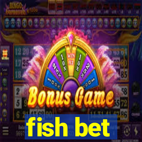 fish bet