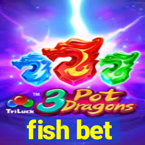 fish bet