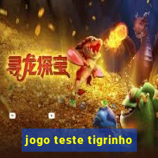 jogo teste tigrinho