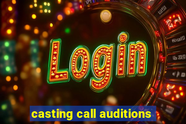 casting call auditions