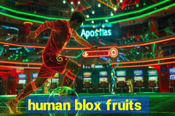 human blox fruits