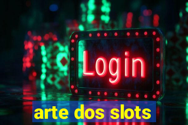 arte dos slots