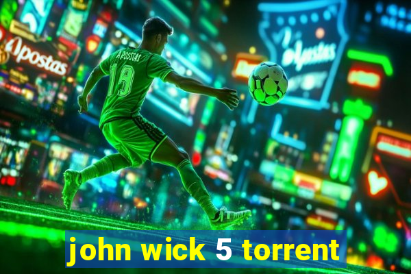 john wick 5 torrent