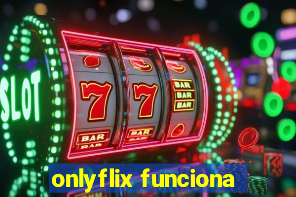 onlyflix funciona