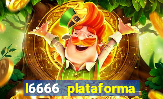 l6666 plataforma paga mesmo