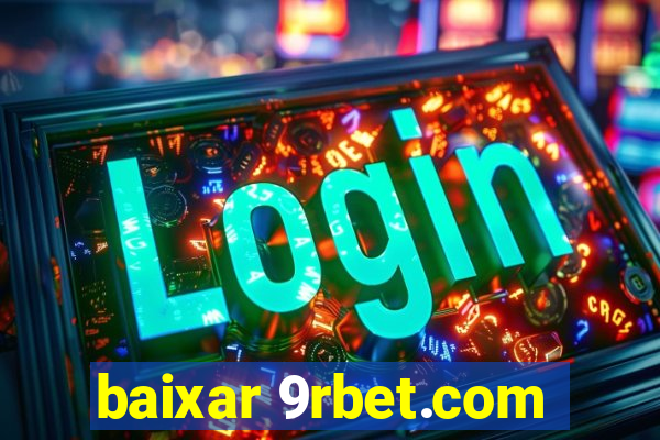 baixar 9rbet.com